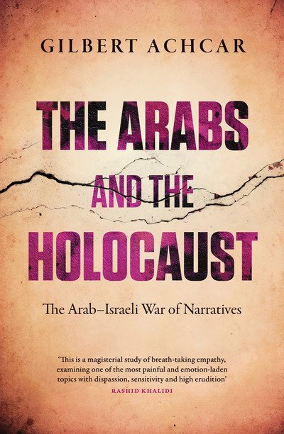 Cover for Gilbert Achcar · The Arabs and the Holocaust: The Arab-Israeli War of Narratives (Paperback Book) (2011)