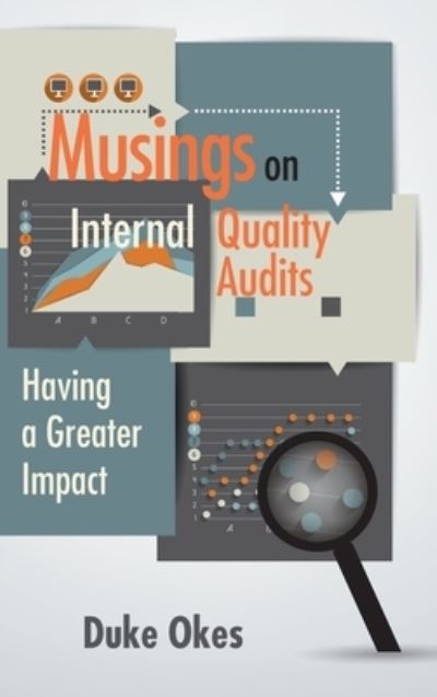 Cover for Duke Okes · Musings on Internal Quality Audits : Having a Greater Impact (Hardcover Book) (2017)