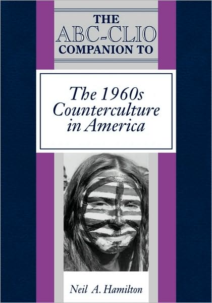 Cover for Neil A. Hamilton · The ABC-Clio Companion to the 1960s Counterculture in America - Clio Companions (Hardcover Book) [Illustrated edition] (1997)