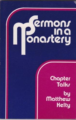 Sermons in a Monastery: Chapter Talks (Cistercian Studies) - Matthew Kelty Ocso - Bøger - Cistercian - 9780879079581 - 1. marts 1983
