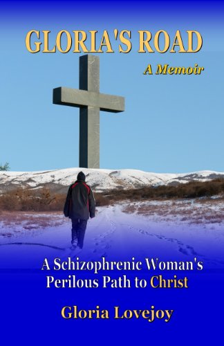 Cover for Gloria Lovejoy · Gloria's Road: a Schizophrenic Woman's Perilous Path to Christ (Pocketbok) (2015)