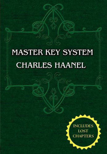 The Master Key System (Unabridged Ed. Includes All 28 Parts) by Charles Haanel - Charles Haanel - Boeken - Ishtar Publishing - 9780978053581 - 18 juli 2007