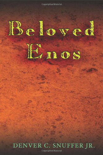 Cover for Denver C. Snuffer Jr. · Beloved Enos (Paperback Book) (2009)