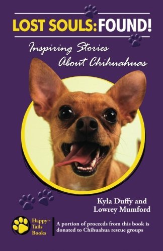 Cover for Lowrey Mumford · Lost Souls: Found! Inspiring Stories About Chihuahuas (Paperback Bog) [1st edition] (2012)