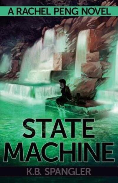 Cover for K B Spangler · State Machine (Paperback Book) (2015)