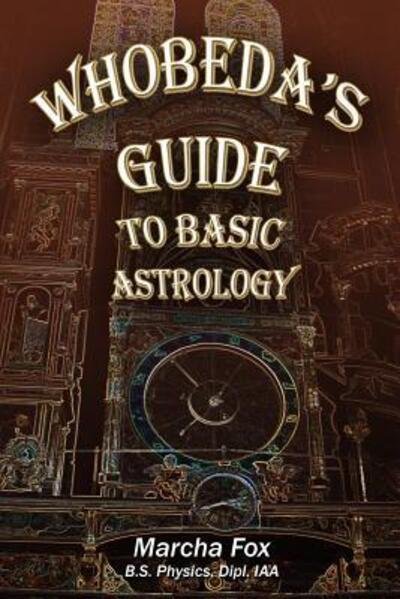 Cover for Ms Marcha a Fox · Whobeda's Guide to Basic Astrology (Paperback Bog) (2015)