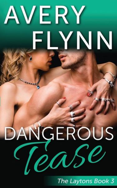 Cover for Avery Flynn · Dangerous Tease (Laytons Book 3) (Paperback Book) (2015)