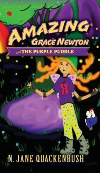 Cover for N Jane Quackenbush · Amazing Grace Newton and The Purple Puddle (Hardcover bog) (2018)