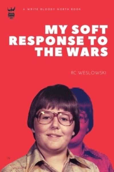 Cover for Rc Weslowski Weslowski · My Soft Response To The Wars (Paperback Book) (2021)