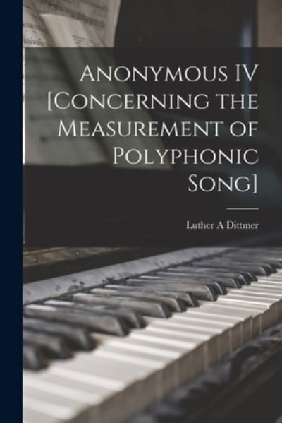 Cover for Luther A Dittmer · Anonymous IV [concerning the Measurement of Polyphonic Song] (Paperback Bog) (2021)