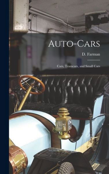 Auto-cars - D (Dick) B 1872 Farman - Books - Legare Street Press - 9781013902581 - September 9, 2021