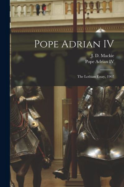 Cover for J D (John Duncan) B 1887 MacKie · Pope Adrian IV (Taschenbuch) (2021)