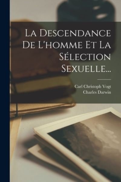 Cover for Charles Darwin · Descendance de l'homme et la Sélection Sexuelle... (Bog) (2022)