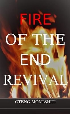 Cover for Oteng Montshiti · Fire of the endtime revival (Pocketbok) (2022)
