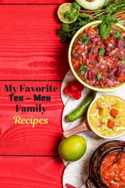 Cover for White Dog Books · My Favorite Tex-Mex Family Recipes (Paperback Book) (2019)