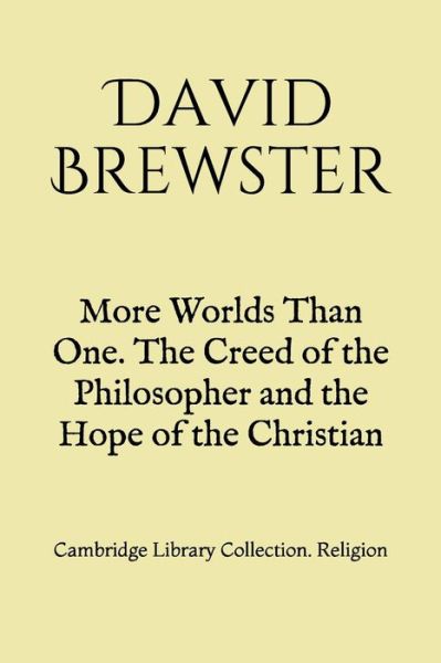 Cover for David Brewster · More Worlds Than One. The Creed of the Philosopher and the Hope of the Christian (Paperback Book) (2019)