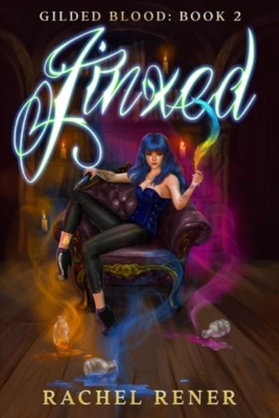 Jinxed - Gilded Blood - Rachel Rener - Kirjat - IngramSpark - 9781088067581 - tiistai 6. syyskuuta 2022