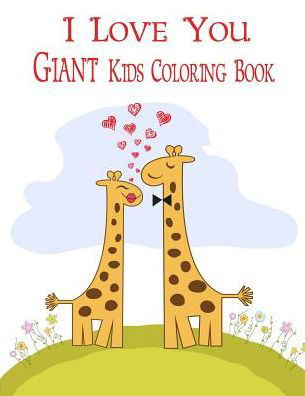 Cover for Rebecca Jones · I Love You Giant Kids Coloring Book (Pocketbok) (2019)