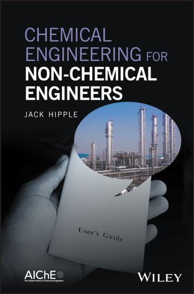 Cover for Jack Hipple · Chemical Engineering for Non-Chemical Engineers (Hardcover Book) (2017)