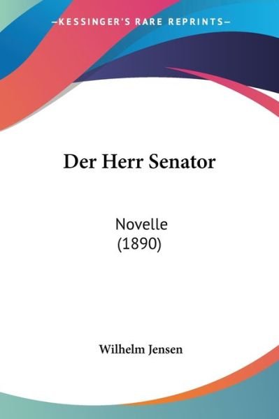 Cover for Wilhelm Jensen · Der Herr Senator (Paperback Bog) (2010)