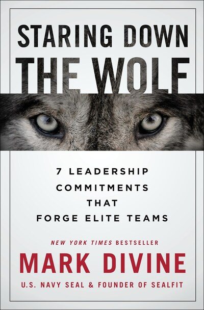 Cover for Mark Divine · Staring Down the Wolf: 7 Leadership Commitments That Forge Elite Teams (Gebundenes Buch) (2020)