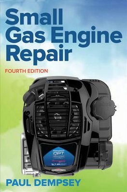 Cover for Paul Dempsey · Small Gas Engine Repair, Fourth Edition (Pocketbok) (2017)