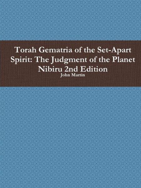 Cover for John Martin · Torah Gematria of the Set-apart Spirit: the Judgment of the Planet Nibiru 2nd Edition (Paperback Bog) [Hebrew edition] (2014)