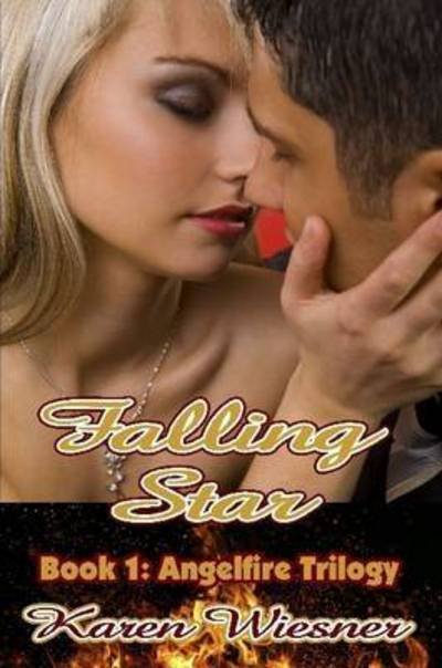 Cover for Karen Wiesner · Falling Star, Book 1 of the Angelfire Trilogy (Paperback Book) (2018)