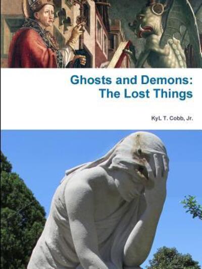 Cover for Kyl Cobb · Ghosts and Demons: the Lost Things (Paperback Book) (2015)