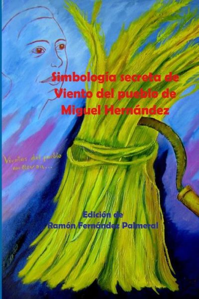 Simbología secreta de Viento del pueblo - Ramon Fernandez Palmeral - Kirjat - Lulu.com - 9781329940581 - tiistai 1. maaliskuuta 2016