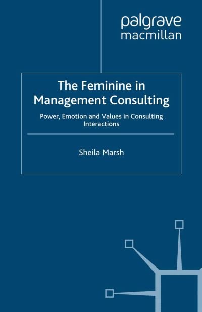 The Feminine in Management Consul - Marsh - Książki -  - 9781349302581 - 28 listopada 2008