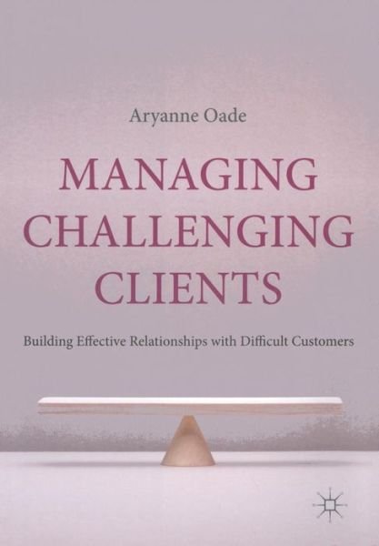 Cover for Oade · Managing Challenging Clients (Book) (2016)