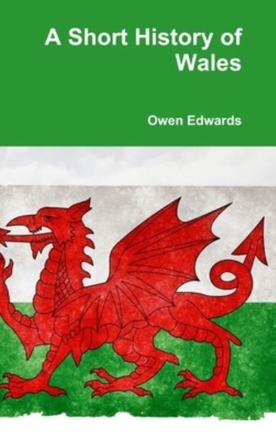 Cover for Owen Edwards · A Short History of Wales (Hardcover bog) (2016)