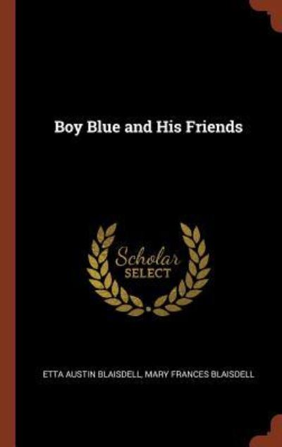 Cover for Etta Austin Blaisdell · Boy Blue and His Friends (Hardcover Book) (2017)