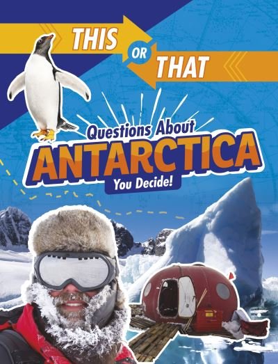 Cover for Jaclyn Jaycox · This or That Questions About Antarctica: You Decide! - This or That?: Survival Edition (Paperback Book) (2023)