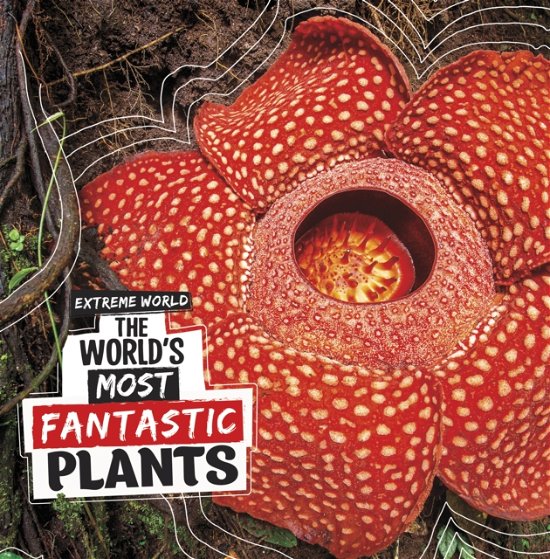 Cover for Cari Meister · The World's Most Fantastic Plants - Extreme World (Paperback Bog) (2024)