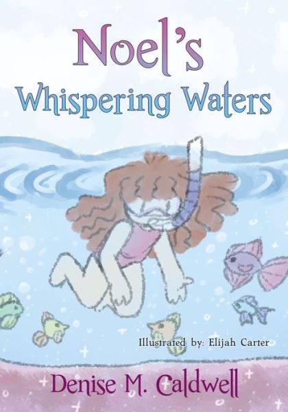 Cover for Denise Caldwell · Noel's Whispering Waters (Paperback Book) (2020)