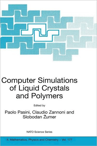 Cover for Paolo Pasini · Computer Simulations of Liquid Crystals and Polymers: Proceedings of the NATO Advanced Research Workshop on Computational Methods for Polymers and Liquid Crystalline Polymers, Erice, Italy. 16-22 July 2003 - NATO Science Series II (Hardcover Book) [2005 edition] (2005)