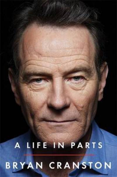 Life in Parts - Bryan Cranston - Books - Orion - 9781409156581 - October 18, 2016