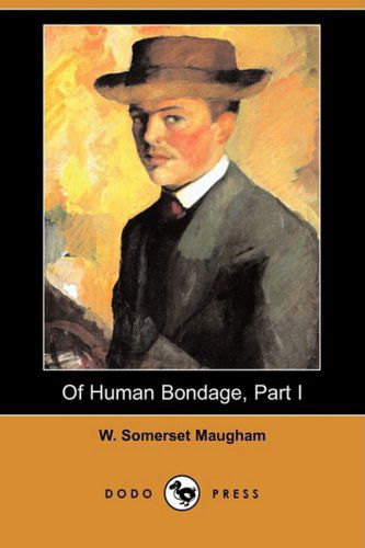 Cover for W. Somerset Maugham · Of Human Bondage, Part I (Dodo Press) (Paperback Book) [Reprint edition] (2008)