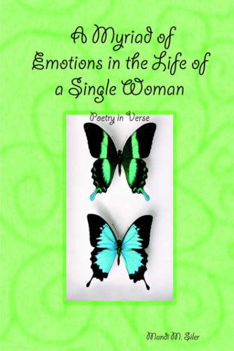 Cover for Mandi M. Siler · A Myriad of Emotions in the Life of a Single Woman: Poetry in Verse (Paperback Book) (2005)