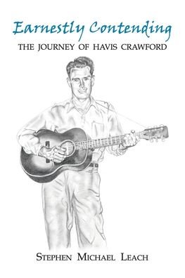 Cover for Stephen Michael Leach · Earnestly Contending - the Journey of Havis Crawford (Paperback Book) (2003)