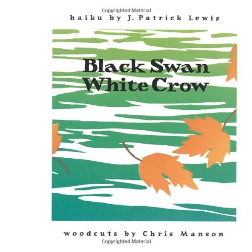 Cover for J. Patrick Lewis · Black Swan / White Crow (Taschenbuch) (2007)
