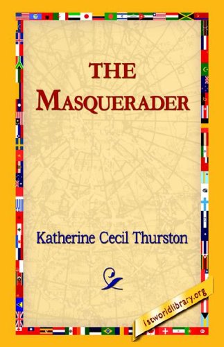 The Masquerader - Katherine Cecil Thurston - Bøger - 1st World Library - Literary Society - 9781421811581 - 20. september 2005
