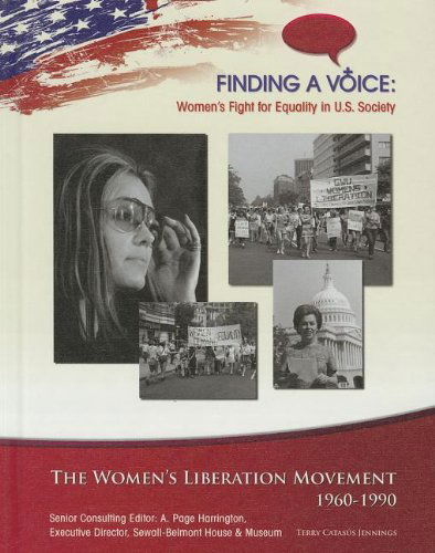 The Women's Liberation Movement, 1960-1990 (Finding a Voice: Women's Fight for Equality in U.s. Society) - Terry Catasus Jennings - Książki - Mason Crest Publishers - 9781422223581 - 1 września 2012