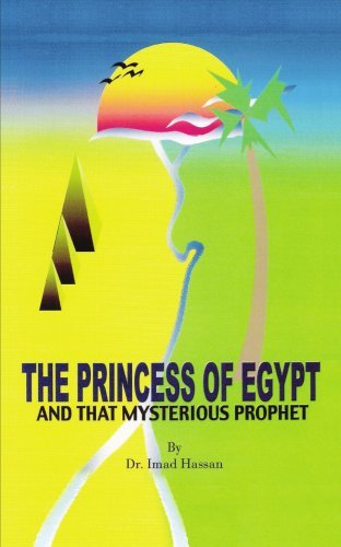 Cover for Imad Hassan · The Princess of Egypt and That Mysterious Prophet: the Milestones of Mohammed in the Bible (Taschenbuch) (2007)