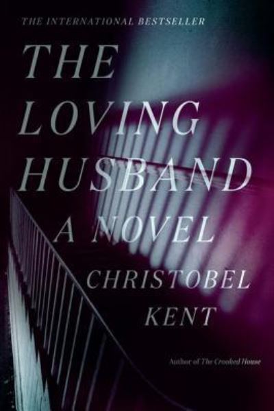 Cover for Christobel Kent · Loving Husband (Book) (2017)