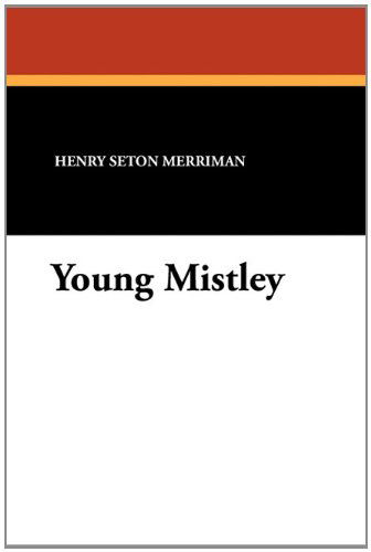 Henry Seton Merriman · Young Mistley (Paperback Book) (2024)