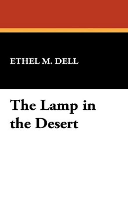 Cover for Ethel M. Dell · Lamp in the Desert (Taschenbuch) (2008)