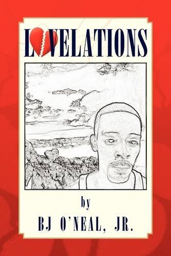 Lovelations - Bj Jr. O'neal - Books - Xlibris - 9781441509581 - February 27, 2009
